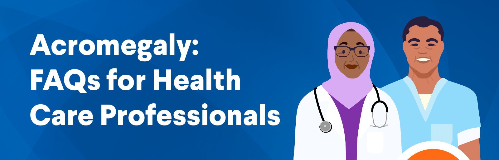 Acromegaly: FAQs for Health Care Professionals